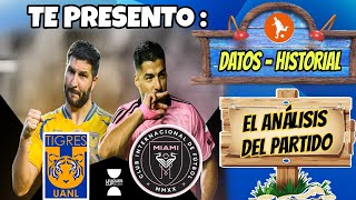 Te presento datos del Tigres vs Inter Miami hoy  Historial análisis y como vienen los equipos [upl. by Wahl]