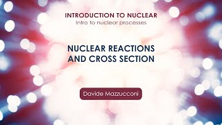 Nuclear reactions and cross section Davide Mazzucconi [upl. by Colinson999]