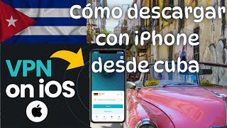 Cómo descargar aplicaciones iPhone con VPN desde apple store en cuba [upl. by Oliviero158]