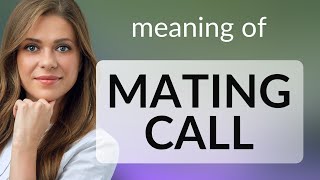 Understanding the Call of Nature quotMating Callquot Explained [upl. by Botsford345]