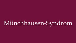 How to Pronounce MünchhausenSyndrom Munchausen syndrome Correctly in German [upl. by Acinad]