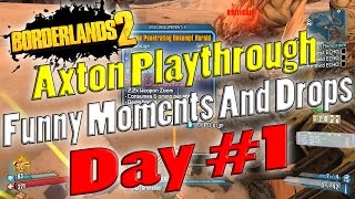 Borderlands 2  Axton Playthrough Funny Moments And Drops  Day 1 [upl. by Trebron277]