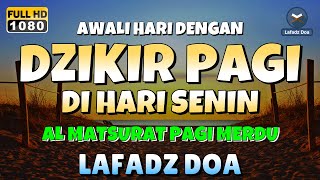 DZIKIR PAGI di HARI SENIN PEMBUKA PINTU REZEKI  ZIKIR PEMBUKA PINTU REZEKI  Dzikir Mustajab Pagi [upl. by Essej617]