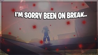 Sorry Been On Break [upl. by Naes]