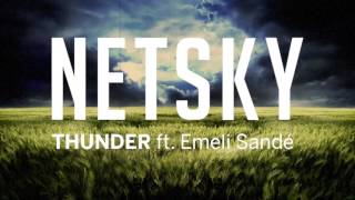 Netsky  Thunder ft Emeli Sandé [upl. by Eedyaj]