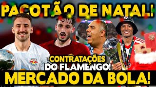 PACOTÃO DE REFORÇOS NO FLAMENGO SAIBA TUDO SOBRE MERCADO DA BOLA DIRETOR DO FLA DETONA ATLÉTICOMG [upl. by Thedric547]