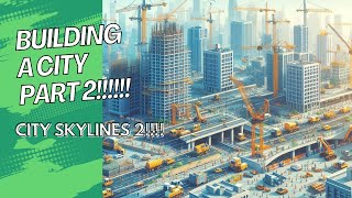 City skylines 2 speed build Part 2 [upl. by Higgins]