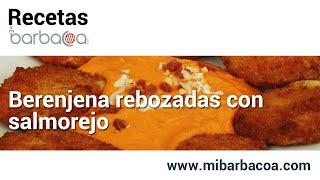 Berenjenas rebozadas con salmorejo  Vídeo Recetas mibarbacoacom [upl. by Lonnard623]