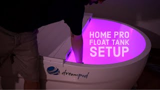 Dreampod Home Float Pro Tank  Setting Up [upl. by Crabb]