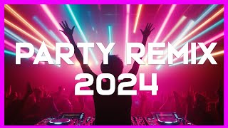 DANCE PARTY SONGS 2024  Mashups amp Remixes Of Popular Songs  DJ Remix Club Music Dance Mix 2024 [upl. by Adnawyt]