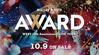 WEST  LIVE Bluray amp DVD「WEST 10th Anniversary LIVE TOUR AWARD」Digest [upl. by Ocirled389]