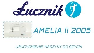 Jak uruchomić maszynę do szycia Łucznik Amelia II 2005 [upl. by Landau]