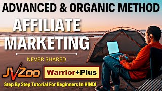 Advanced And 100 FREE Organic Affiliate Marketing Method For JVzoo And Warrior Plus 2023 [upl. by Neelrihs475]