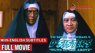 D SISTERS NUNS OF THE ABOVE  Full Movie with English Subs  Vic SottoMichael V Beth Tamayo [upl. by Shiekh]