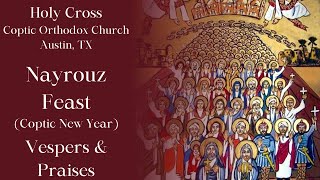 Tuesday Sep 10 2024  Nayrouz Feast Coptic New Year  Vespers [upl. by Robison673]