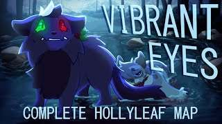 VIBRANT EYES  Complete Hollyleaf MAP TW [upl. by Grani302]