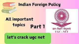 Indian Foreign Policy  PART 1  UGC NET EXAM [upl. by Chandless722]