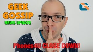 Geek Gossip  Phones4U Administration amp iPhone 6 Preorder Refunds Phones4U [upl. by Tedric140]