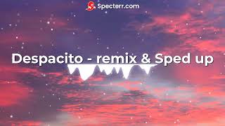 Despacito  REMIX amp SPED UP [upl. by Nnahs]