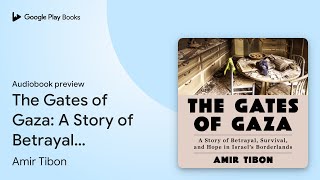 The Gates of Gaza A Story of Betrayal… by Amir Tibon · Audiobook preview [upl. by Roosevelt6]