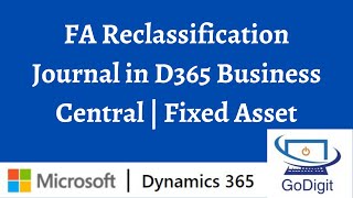 FA Reclassification Journal in D365 Business Central  Fixed Asset [upl. by Anomas]