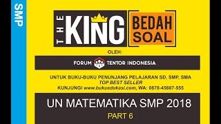 PART 6 THE KING BEDAH SOAL UN SMP 2018 MATEMATIKA [upl. by Ystap]