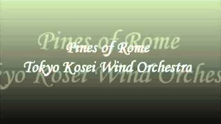 Pines of Rome Tokyo Kosei Wind Orchestra [upl. by Leary]