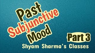 Past Subjunctive Mood Part 3 [upl. by Eilsel]