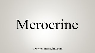 How To Say Merocrine [upl. by Airod]