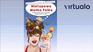 quotNietypowa Matka Polkaquot audiobook Czyta Marta Markowicz [upl. by Nicolina]