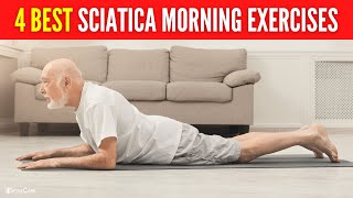 4 Best Sciatica Morning Exercises FOR INSTANT PAIN RELIEF [upl. by Carissa]