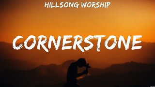 Hillsong Worship Cornerstone Lyrics Hillsong UNITED Casting Crowns Lauren Daigle 2 [upl. by Karin]