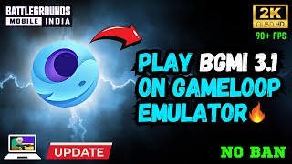 PLAY BGMI 31 IN PC WITH GAMELOOP EMULATOR  Best emulator for low end pc  Ultra HD  90 fps noban [upl. by Oiram219]