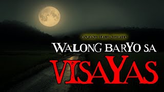 WALONG BARYO SA VISAYAS  ASWANG TRUE STORIES [upl. by Ttebroc833]