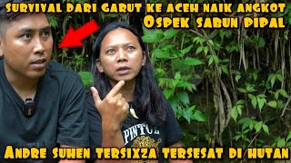 DEDE INOEN SURVIVAL SAMPE KE ACEH OSPEK SABUN PIPEL [upl. by Enovaj]