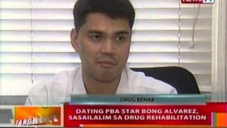 BT Dating PBA star Bong Alvarez sasailalim sa drug rehabilitation [upl. by Enirhtak]