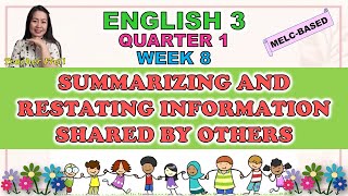 ENGLISH 3  QUARTER 1 WEEK 8  MELCBASED  SUMMARIZING AND RESTATING INFORMATION SHARED BY OTHERS [upl. by Faires]