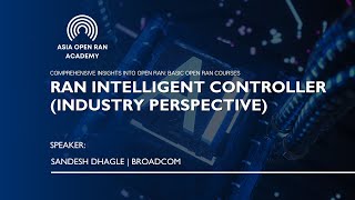 RAN Intelligent Controller Industry Perspective [upl. by Ferne875]