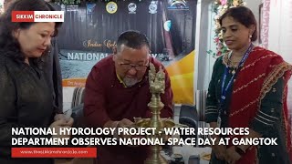 National Hydrology Project  Water Resources Department observes National Space Day at Gangtok [upl. by Lander]