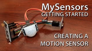 MySensors Getting Started Creating a Motion Sensor [upl. by Anelav]