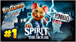 The Spirit and the Mouse FULL GAME Gameplay Walkthrough தமிழில் PART1 pcgame yonmaq livestream [upl. by Jenilee]