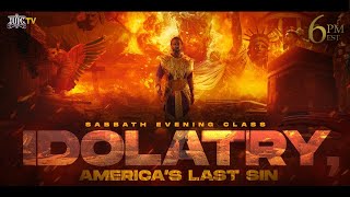 IDOLATRY AMERICA’S LAST SIN  Part 1 [upl. by Sielen967]