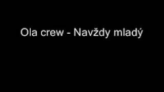 Ola crew  Navždy mladý [upl. by Nehepts]