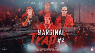 Marginais Trap 2  Felp 22 Sueth Flacko amp Bruxo 021 [upl. by Egnalos]