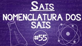 Química Simples 55  Sais  Nomenclatura [upl. by Kcirej796]