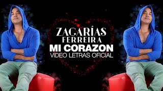 Zacarías Ferreira  Mi Corazón Video Letras Oficial [upl. by Piselli]