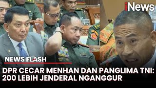 Muntab Komisi I DPR Semprot Menhan dan Panglima TNI Banyak Jenderal Nganggur pada Parkir [upl. by Esyned]