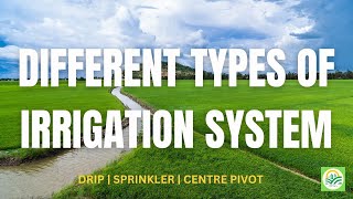 7 DIFFERENT TYPES OF IRRIGATION SYSTEM  SPRINKLER  DRIP  CENTRE PIVOT  FURROW  SUBSURFACE [upl. by Azaleah]