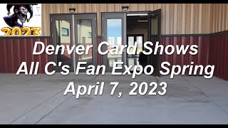 Denver Card Show 472023  All Cs Fan Expo Spring [upl. by Yhtamit]