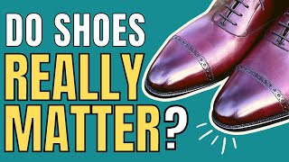 DO GOOD SHOES REALLY IMPROVE YOUR PERSONAL STYLE [upl. by Arihsay]